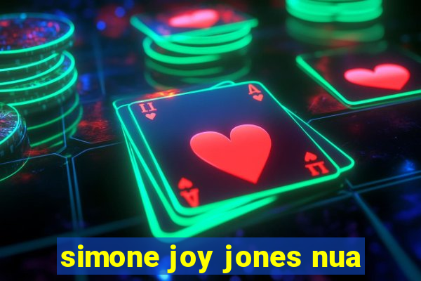 simone joy jones nua